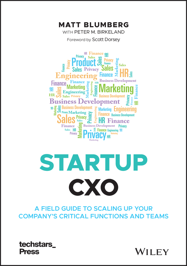 Startup cxo: a field guide to scaling up your company's critical functions and teams Ebook